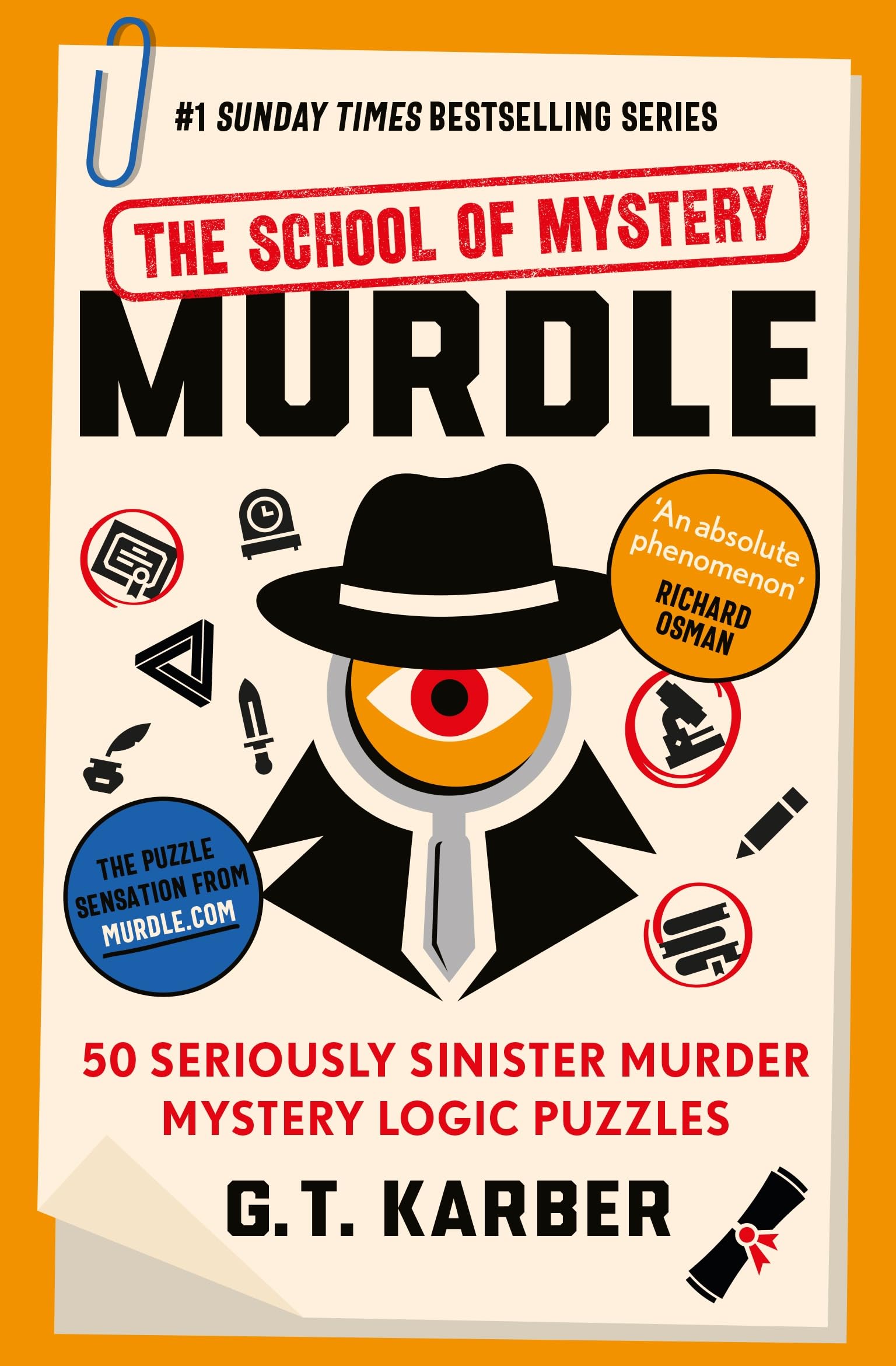 Front cover of the book 'Souvenir Press Ltd Murdle The School of Mystery THE SUNDAY TIMES BESTSELLING SERIES 50 Seriously Sinister Murder Mystery' by G.T Karber.