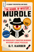 Front cover of the book 'Souvenir Press Ltd Murdle The School of Mystery THE SUNDAY TIMES BESTSELLING SERIES 50 Seriously Sinister Murder Mystery' by G.T Karber.