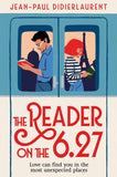 Front cover of the book 'The Reader on the 6.27' by Jean-Paul Didierlaurent.