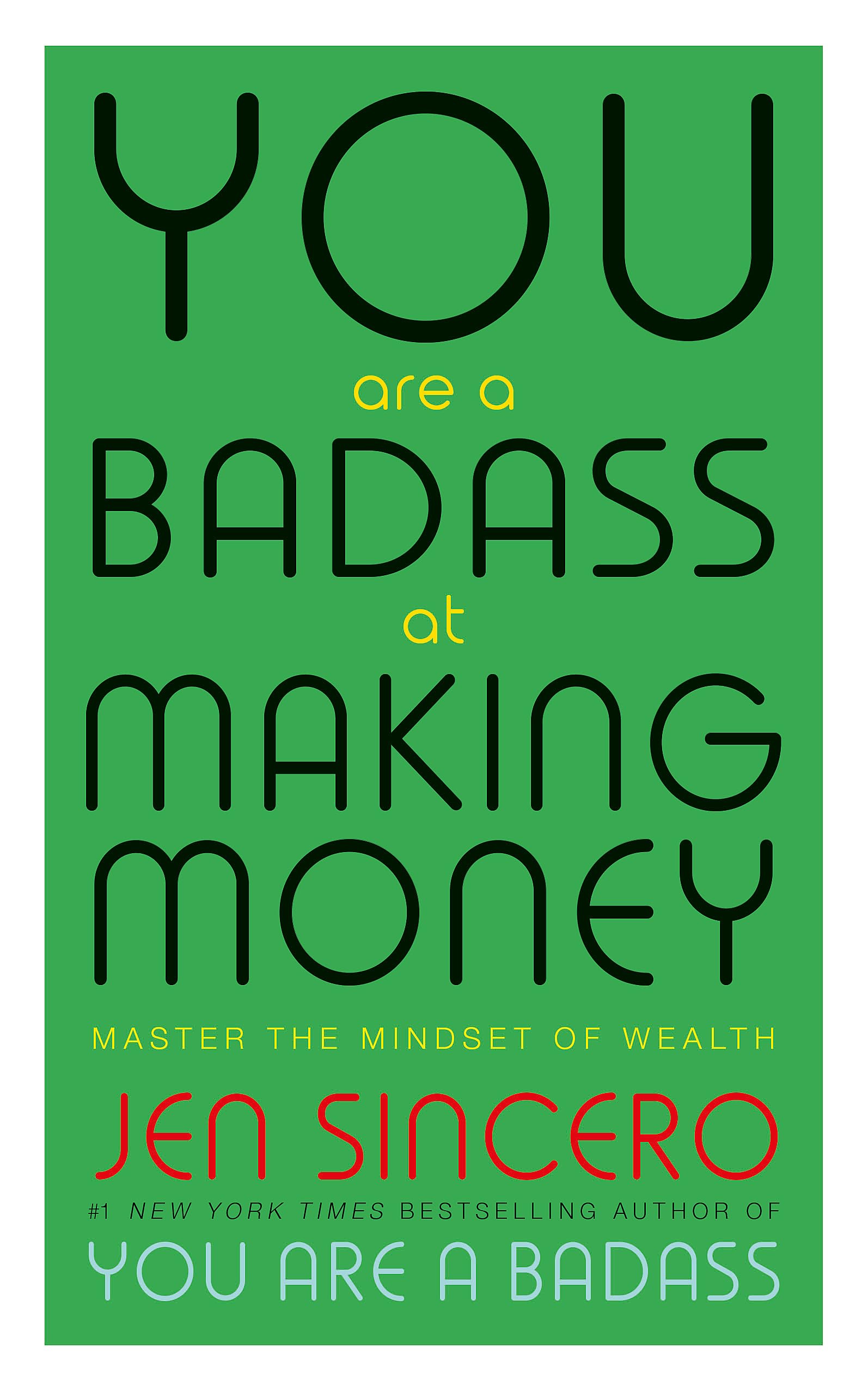 Front cover of the book 'You Are A Badass At Making Money' by Jen Sincero.