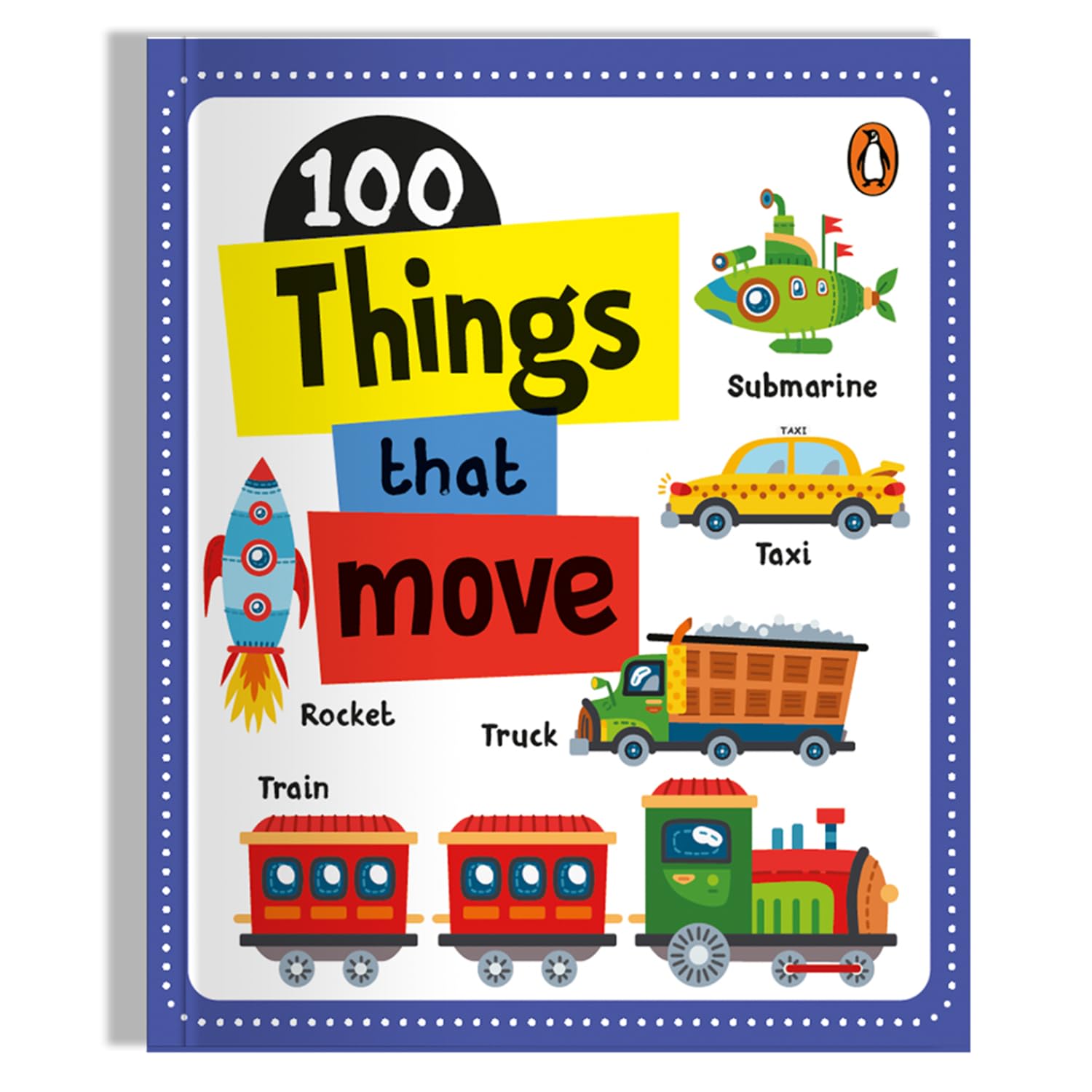 Front cover of the Board Book book '100 Things that Move: Board Book of First 100 Most Important Vehicles & Transport for PreSchool Kids, Toddlers [Penguin' by Na.