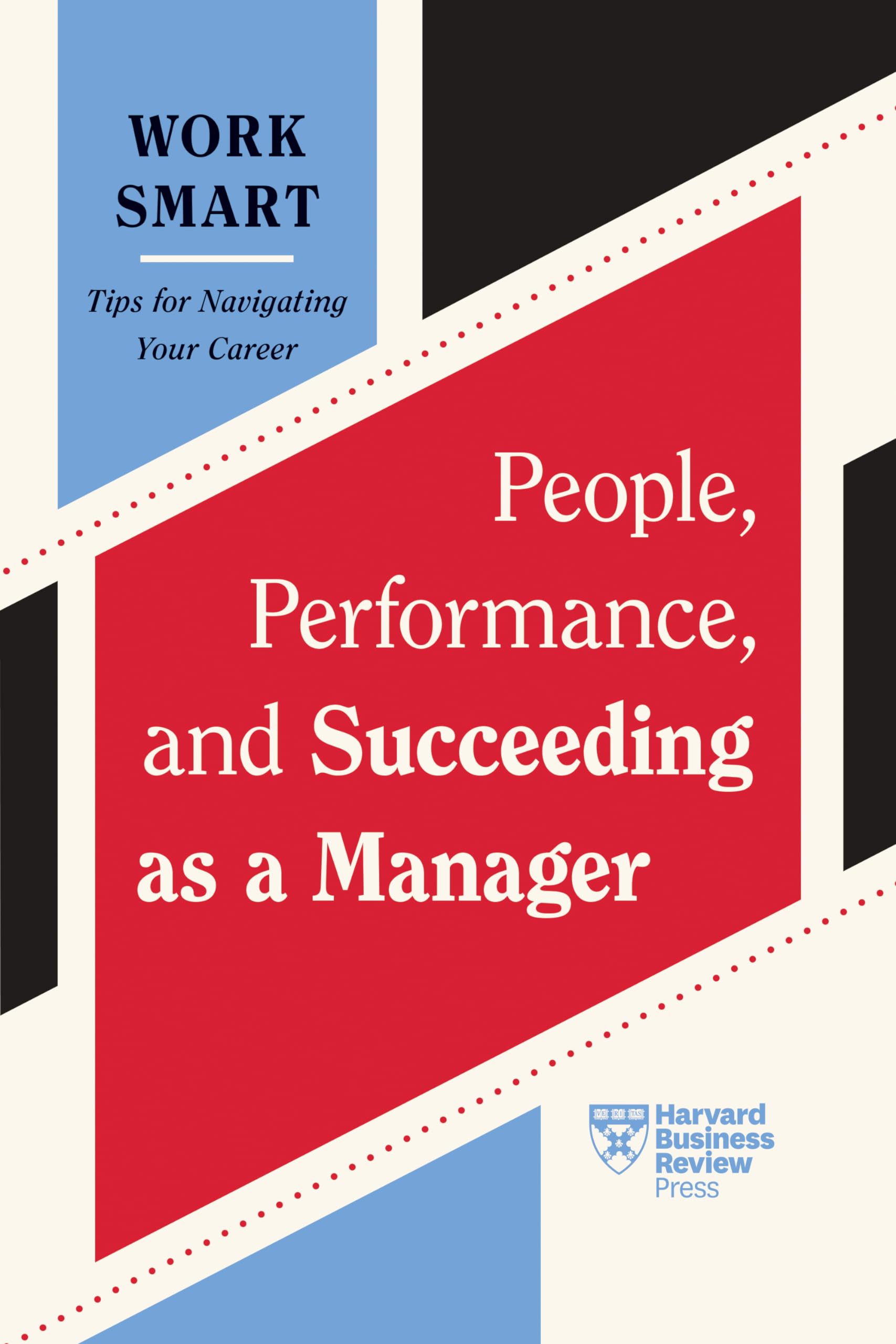 Front cover of the book 'People, Performance, and Succeeding as a Manager (HBR Work Smart Series)' by Review, Harvard Business.