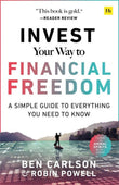 Front cover of the book 'Invest Your Way Financial Freedom' by Ben Carlson, Robin Powell.
