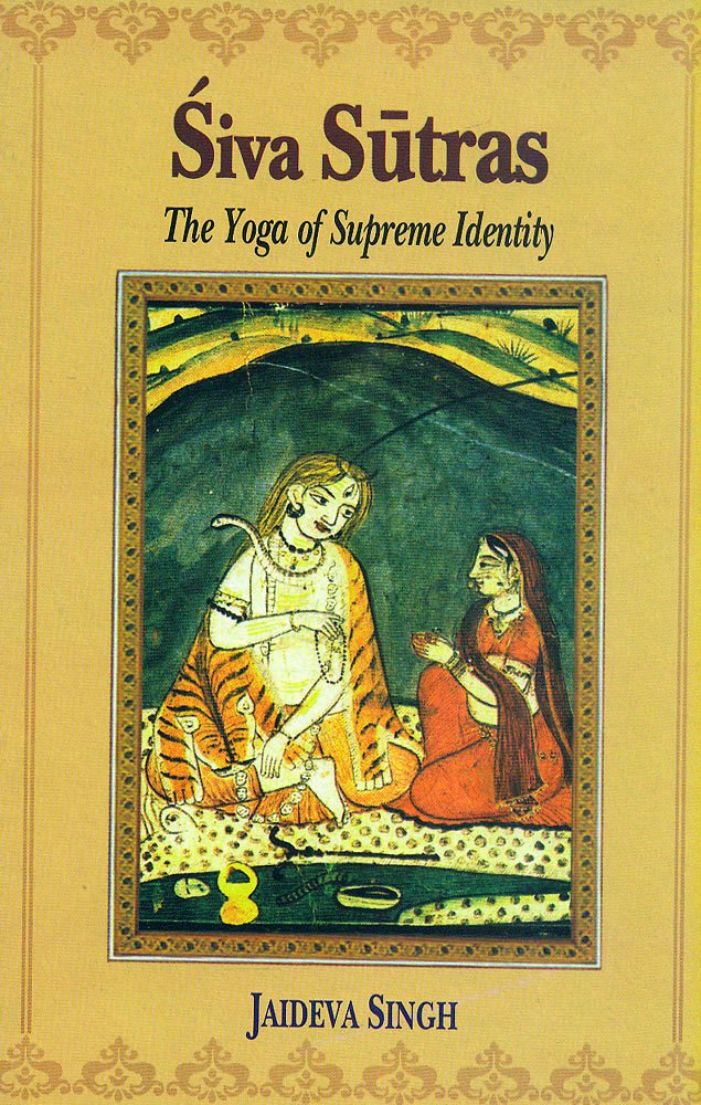 Siva Sutras: The Yoga Of Supreme Identity - Text Of The Sutras And The Commentary Vimarsini Of Ksemaraja NYBooksHub