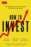 Front cover of the book 'How to Invest: Navigating the brave new world of personal investment' by Stanyer, Peter.