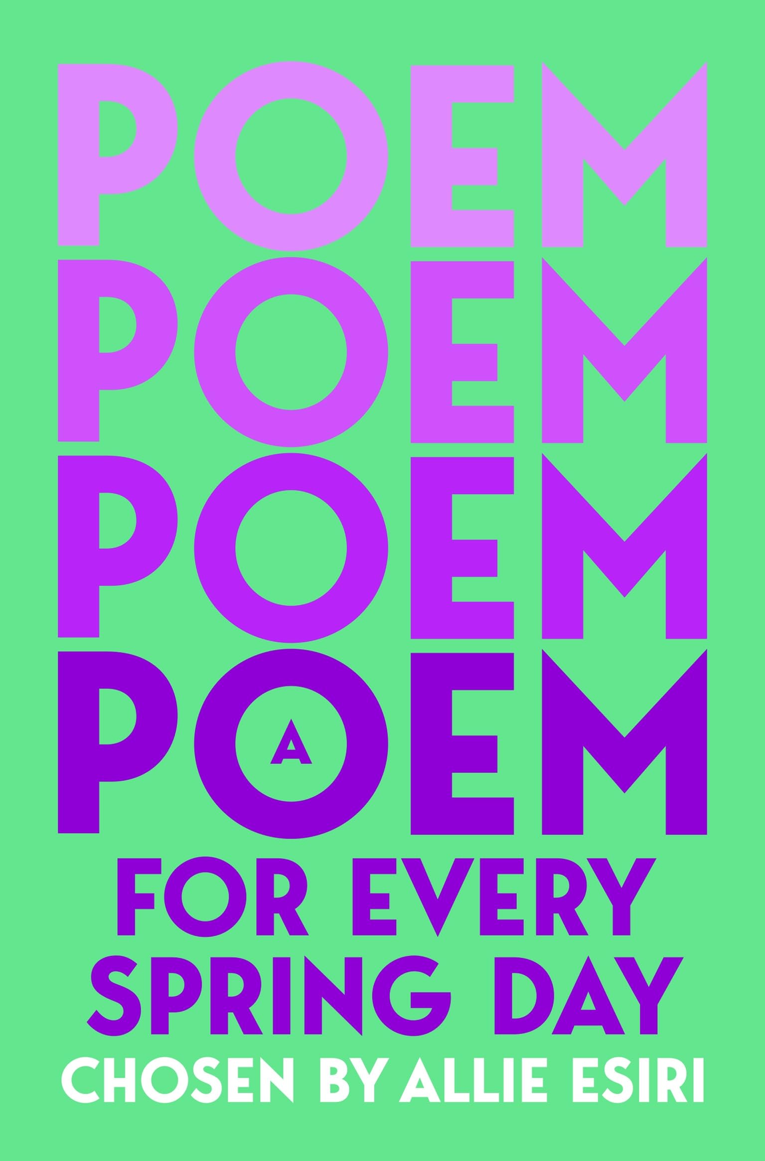 Front cover of the book 'A Poem for Every Spring Day' by Allie Esiri.