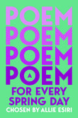 Front cover of the book 'A Poem for Every Spring Day' by Allie Esiri.