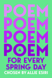 Front cover of the book 'A Poem for Every Spring Day' by Allie Esiri.