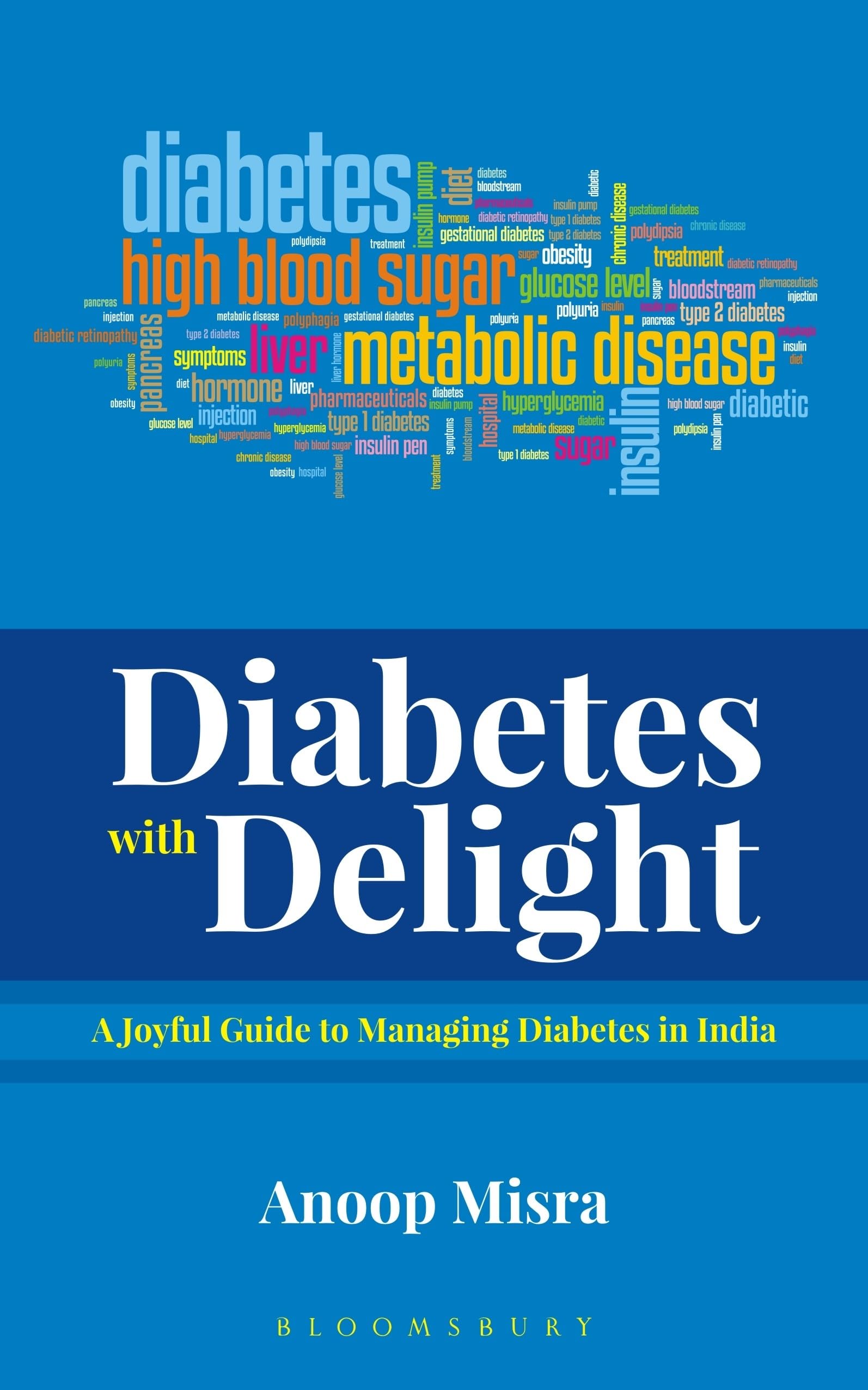 Front cover of the book 'Diabetes with Delight: A Joyful Guide to Managing Diabetes In India' by Anoop Misra.