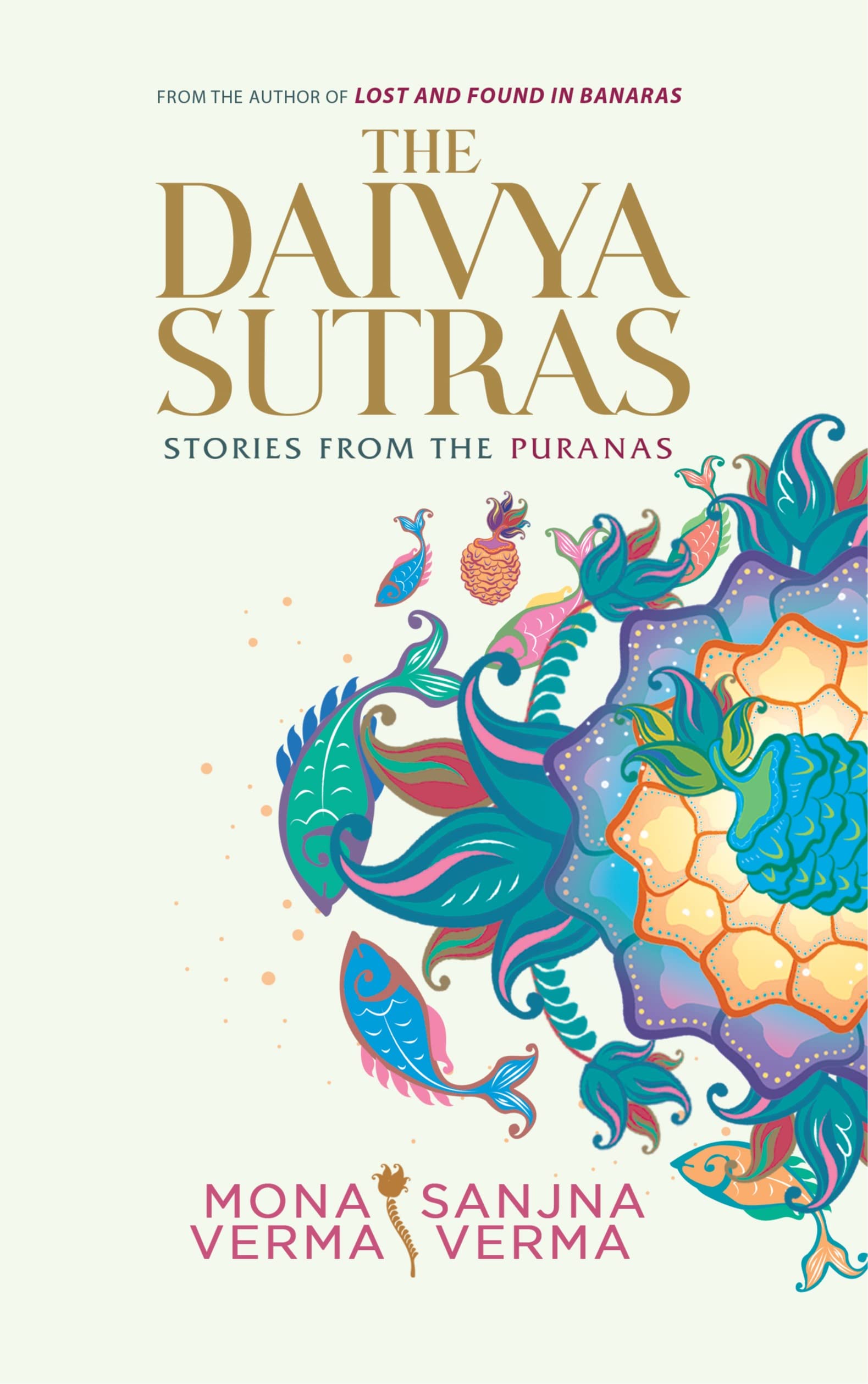 Front cover of the book 'The Daivya Sutras: Stories from the Puranas' by Sanjna Verma  &  Mona Verma.
