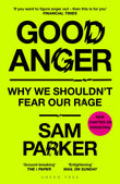 Front cover of the book 'Good Anger' by Sam Parker.