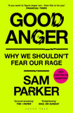 Front cover of the book 'Good Anger' by Sam Parker.