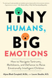 Tiny Humans, Big Emotions: - PaperbackÐ  by Alyssa Blask Campbell , Lauren Elizabeth Stauble