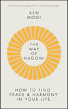 Front cover of the book 'The Way of Nagomi: Live more harmoniously the Japanese way' by Mogi, Ken.