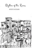 Front cover of the book 'THE BROWSER Rhythm of the Ruins' by Mukul Kumar.