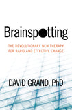 Front cover of the book 'Brainspotting: The Revolutionary New Therapy for Rapid and Effective Change' by David Grand, PhD.