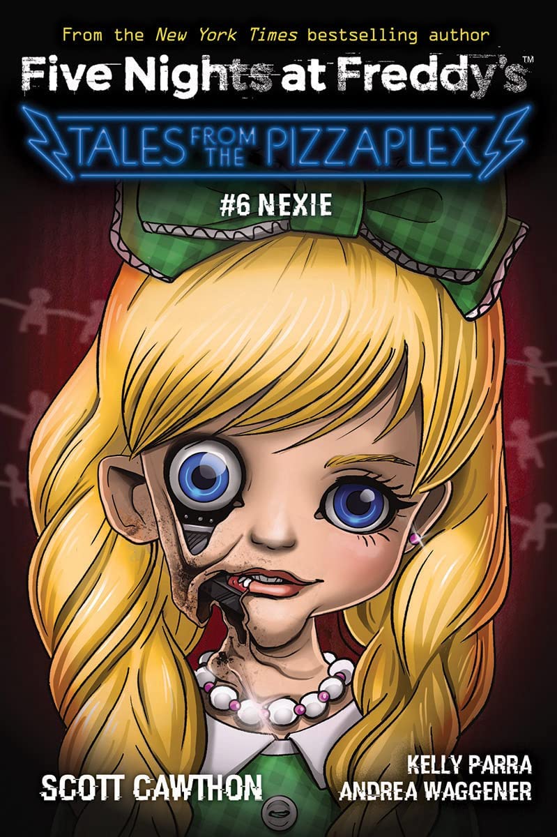 Front cover of the book 'Nexie: An AFK Book (Five Nights at Freddys: Tales from the Pizzaplex #6)' by Scott Cawthon, Andrea Waggener, Kelly Parra.