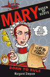 Front cover of the book 'Mary Queen of Scots Born to Rule' by Margaret Simpson.