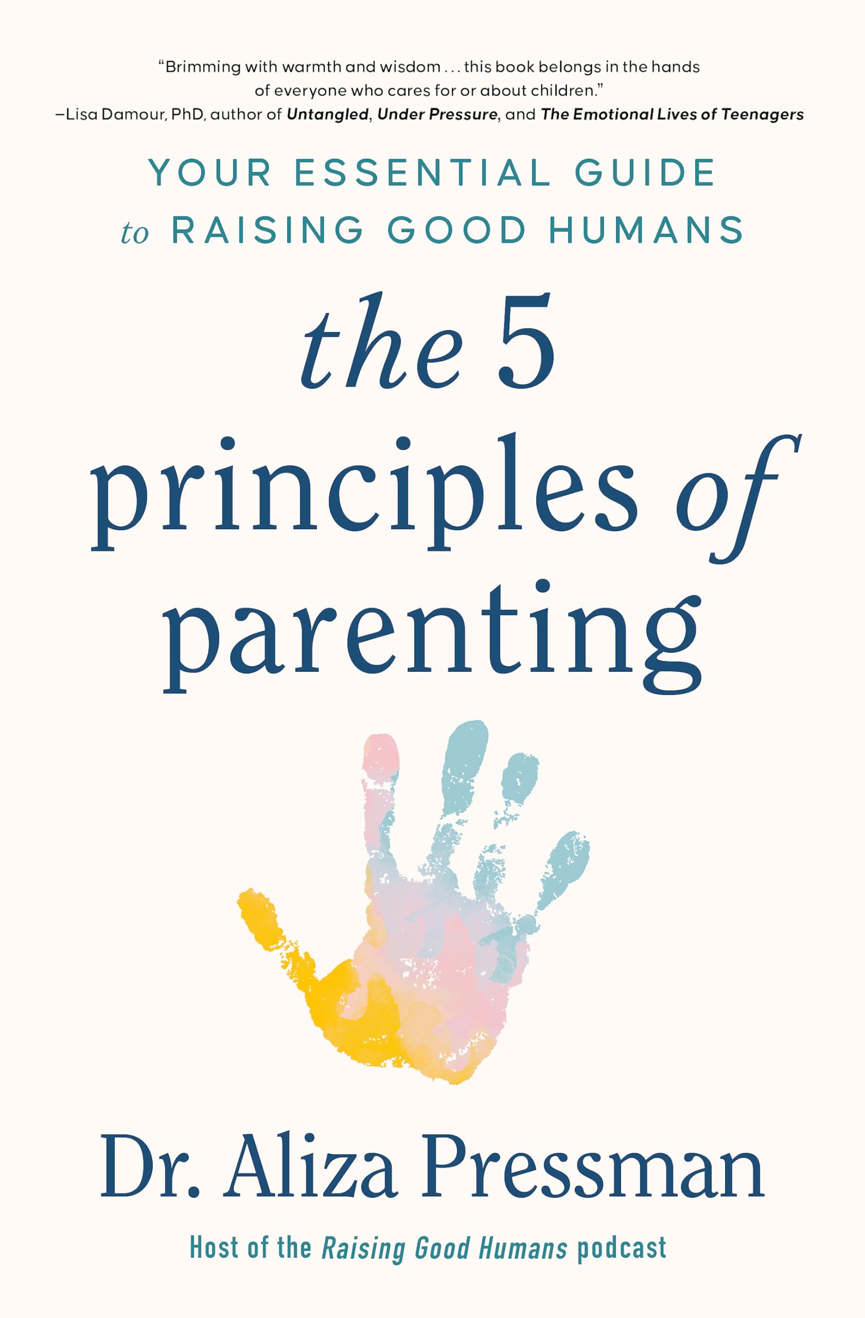 Front cover of the book 'The 5 Principles of Parenting: Your Essential Guide to Raising Good Humans' by Dr Aliza Pressman.