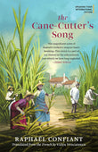 Front cover of the book 'The Cane-Cutter's Song' by Raphaël Confiant.