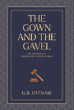 Front cover of the book 'The Gown And The Gavel: Life Journey of a Former Chief Justice of India' by G.B. Patnaik.