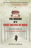 Front cover of the book 'The Making of a Chief Justice of India' by Sunita Singh.