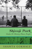 Front cover of the book 'Shivaji Park' by Shanta, Gokhale.