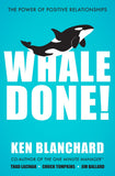 Front cover of the book 'Whale Done!: The Power of Positive Relationships' by Blanchard Ken.
