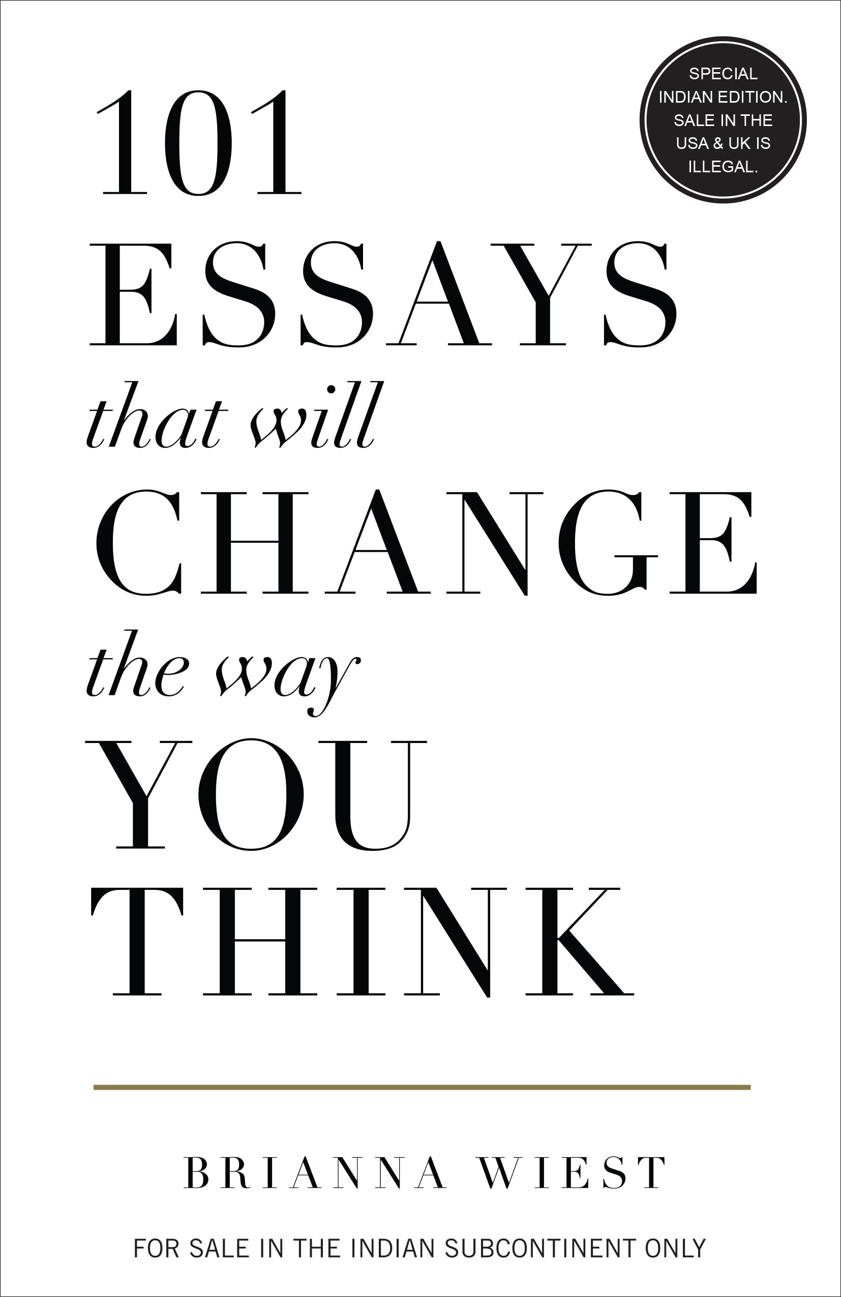 Front cover of the book '101 Essays That Will Change The Way You Think' by Brianna weist.