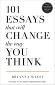 Front cover of the book '101 Essays That Will Change The Way You Think' by Brianna weist.
