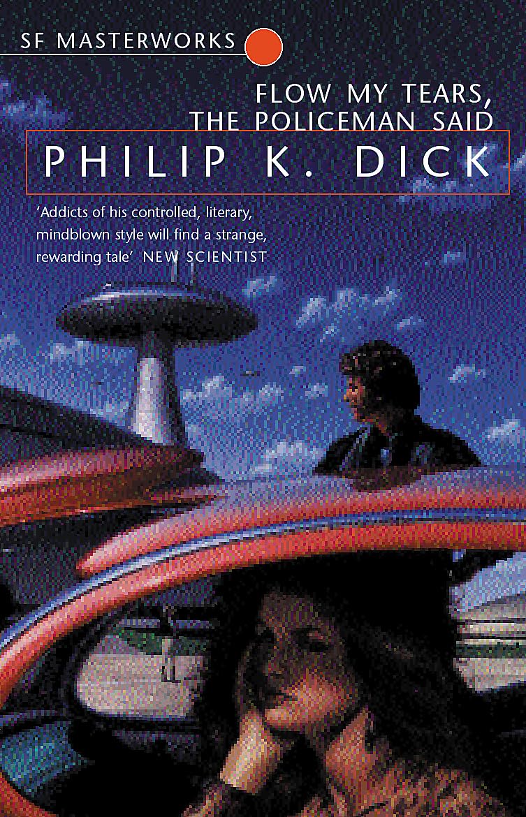 Front cover of the book 'Flow My Tears, the Policeman Said' by Dick Philip K..