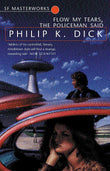 Front cover of the book 'Flow My Tears, the Policeman Said' by Dick Philip K..