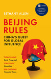 Front cover of the book 'Beijing Rules: China's Quest for Global Influence' by Bethany Allen.