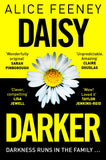 Front cover of the book 'Daisy darker' by Alice Feeney.