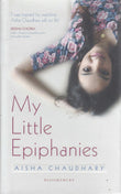 Front cover of the book 'My Little Epiphanies' by Chaudhary Aisha.