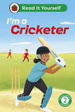 Front cover of the book 'I'm a Cricketer: Read It Yourself - Level 2 Developing Reader: Read It Yourself - Level 2 Developing Reader' by Ladybird.