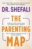 Front cover of the book 'The Parenting Map: Step-by-Step Solutions to Consciously Create the Ultimate Parent-Child Relationship' by Dr Shefali Tsabary.