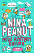 Front cover of the book 'Nina Peanut 02: Mega Mystery Solver' by Sarah Bowie.