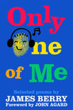 Front cover of the book 'Only One of Me PB MME' by James Berry.
