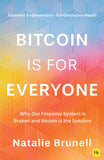 Front cover of the book 'Bitcoin is for Everyone: Why our financial system is broken and Bitcoin is the solution' by Natalie Brunell.