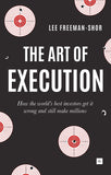 Front cover of the book 'The Art of Execution: How the world's best investors get it wrong and still make millions' by Lee Freeman-Shor.