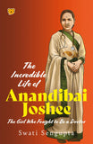 Front cover of the book 'The Incredible Life of Anandibai Joshee : The Girl Who Fought To Be A Doctor' by Swati Sengupta.