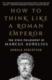 Front cover of the book 'How to Think Like a Roman Emperor' by Donald J. Robertson.