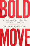 Front cover of the book 'Bold Move: A 3-step plan to transform anxiety into power' by Dr Luana Marques.