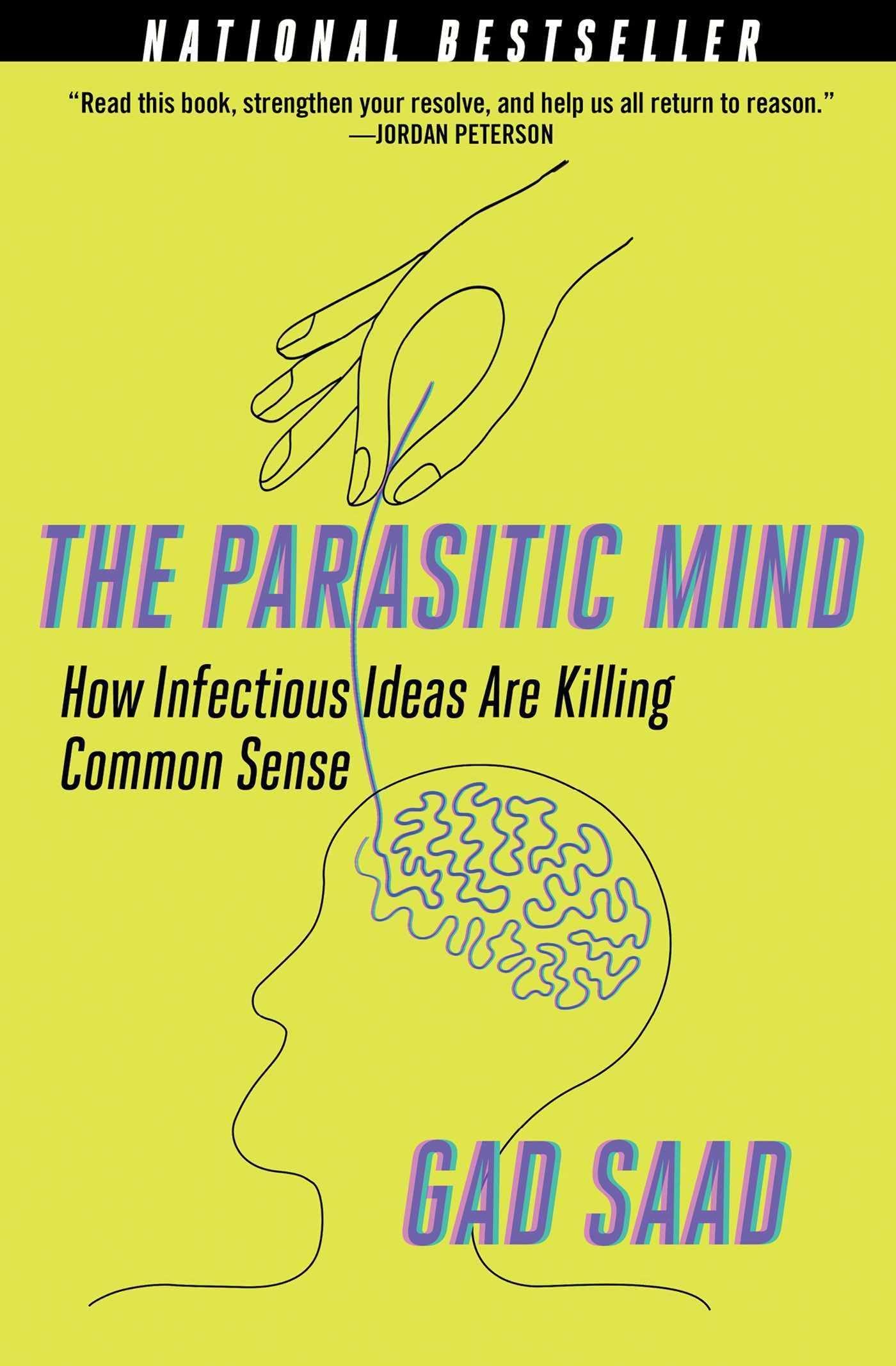 Front cover of the book 'Parasitic Mind: How Infectious Ideas Are Killing Common Sense' by Gad Saad.