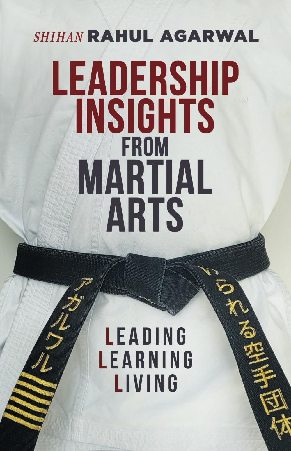 Front cover of the book 'Leadership Insights from Martial Arts' by Rahul Agarwal.