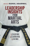Front cover of the book 'Leadership Insights from Martial Arts' by Rahul Agarwal.