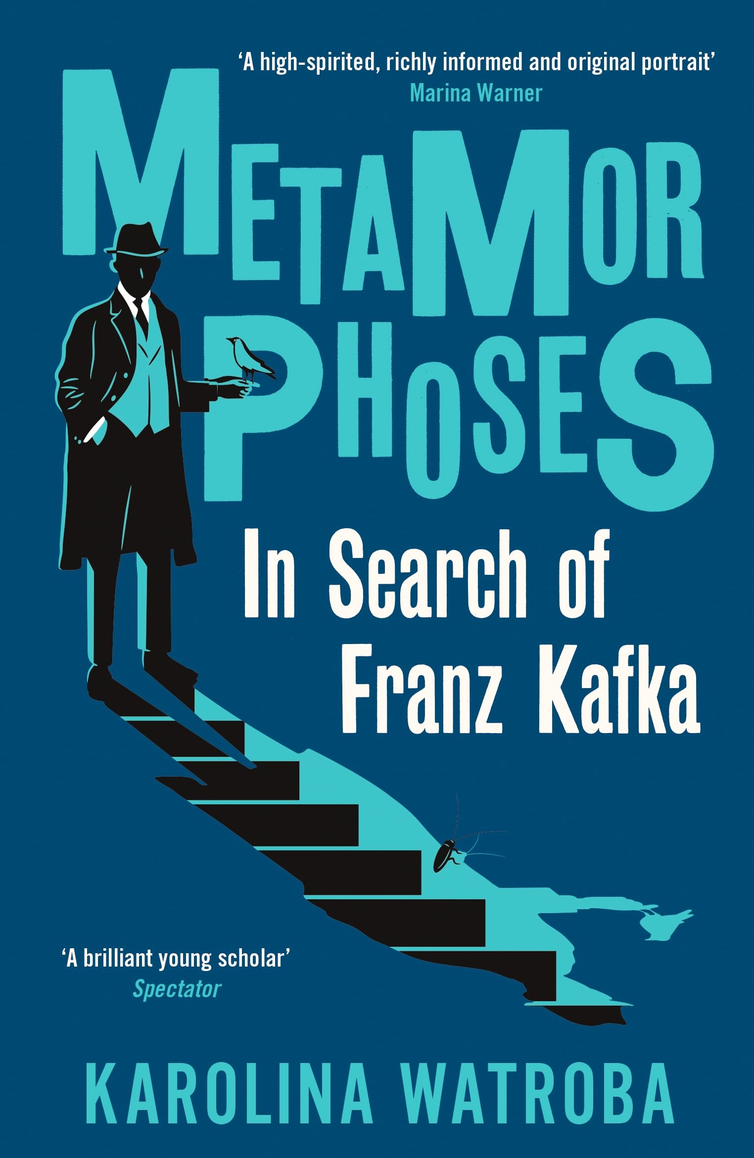 Front cover of the book 'Profile Books Metamorphoses In Search of Franz Kafka.' by Watroba, Karolina.