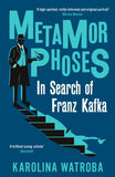 Front cover of the book 'Profile Books Metamorphoses In Search of Franz Kafka.' by Watroba, Karolina.