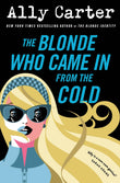 Front cover of the book 'The Blonde Who Came in from the Cold' by Ally Carter.
